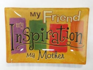 Ganz-Notable-Quotes-ER26942-My-Friend-My-Inspiration-My-Mother-Dish