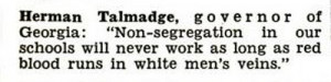 Quote on Racial Segregation from Governor Herman Talmadge of Georgia ...