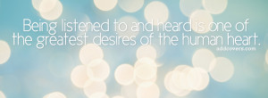 Being listened to and Heard {Life Quotes Facebook Timeline Cover ...