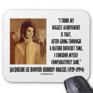 Jackie Kennedy Portrait Comparatively Sane Quote Mouse Pad