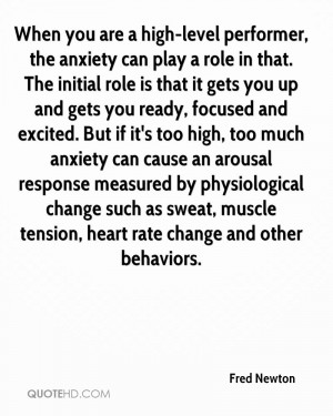 When you are a high-level performer, the anxiety can play a role in ...