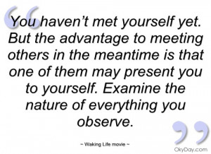 you haven’t met yourself yet waking life movie