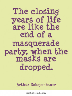 Masquerade Quotes Of a masquerade party when