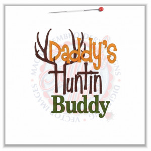 4745 Sayings : Daddy's Huntin Buddy 5x7