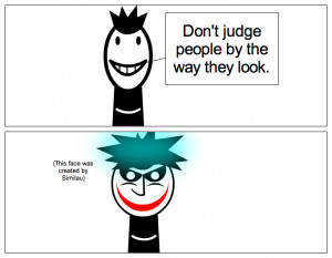 Don't judge people by the way they look