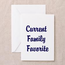 Current Family Favorite Funny Greeting Card for