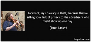 Facebook says, 'Privacy is theft,' because they're selling your lack ...