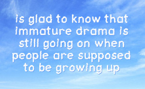 Quotes About Adults Acting Childish