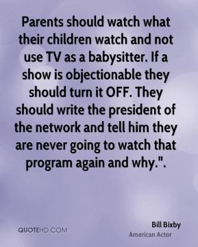 parents should watch what their children watch and not use tv as a ...