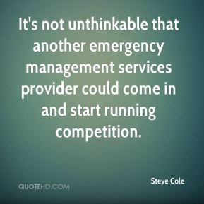 Steve Cole - It's not unthinkable that another emergency management ...