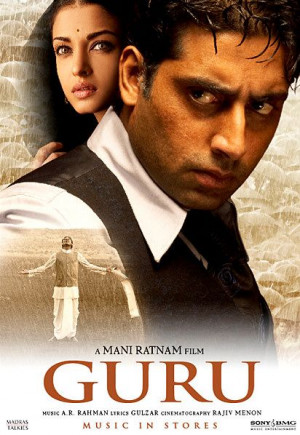 Guru (2007) is a must watch manirathnam movie with heart touching a.r ...
