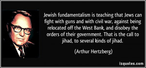 Jewish fundamentalism is teaching that Jews can fight with guns and ...