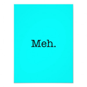Meh Slang Quote - Cool Quotes Template Photograph