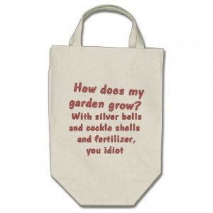 garden_grows_funny_sayings_on_shirts_humor_bag ...