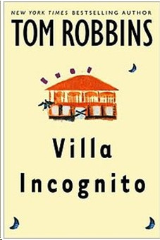 Quotable Quotes” from Tom Robbins’ Villa Incognito