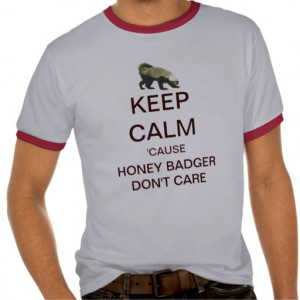 Keep Calm Funny Honey Badger Ringer Shirt From Zazzle