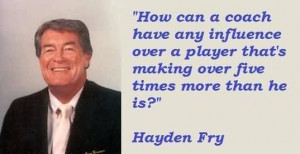 Awesome Celebrity Quote By Hayden Fry ~ How can a coach have any ...