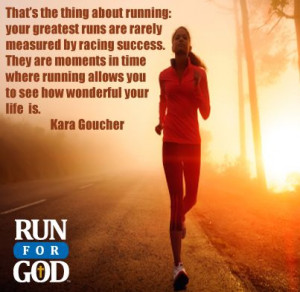 That's the thing about running: your greatest runs are rarely measured ...