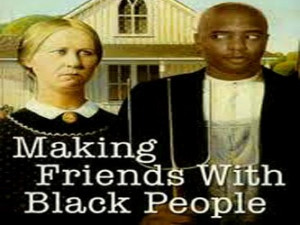 Making Friends With Black People tv show photo