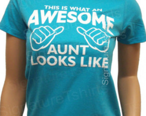 Awesome Aunt shirt -This is what an Awesome Aunt Looks like tshirt ...