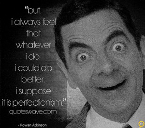 uplifting quotes to read by Rowan Atkinson on his birthday!