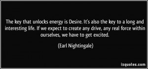 The key that unlocks energy is Desire. It's also the key to a long and ...