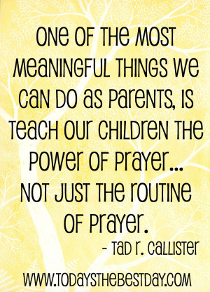 ... our children the power of prayer - not just the routine of prayer
