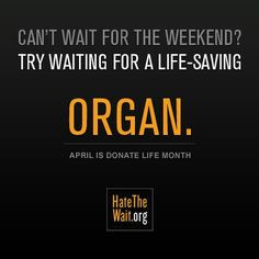... Donation, Life Month, The Weekend, Kidney Donor, Donation Life