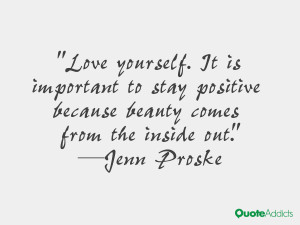 jenn proske quotes love yourself it is important to stay positive ...