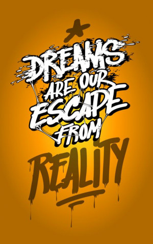 Dreams Are Our Escape From Reality
