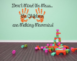 Cute, Quote, Kids, Children, Hearts, Handprints, Mess, Memories, Vinyl ...
