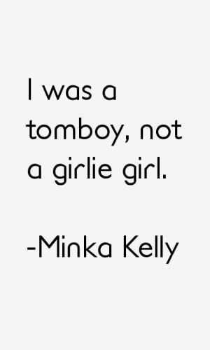 Minka Kelly Quotes & Sayings