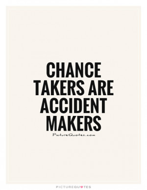 Safety Quotes Risk Quotes Chance Quotes Taking Risks Quotes Risk ...