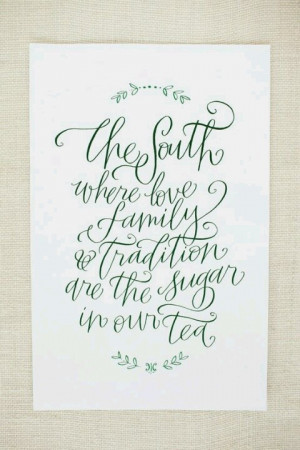 Southern font love. Would be cute as a framed quote in the house.