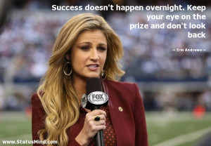 Success doesn't happen overnight. Keep your eye on the prize and don't ...