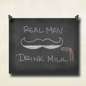 Men Drink Milk Mustache Chalk Board 8 x 10 Print Black White Quote ...