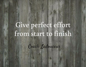 Give Perfect Effort From Start To Finish - Effort Quote