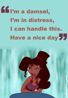 Meg from Hercules.... I love this quote. More