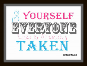 Be yourself b Be Yourself Quotes For Girls