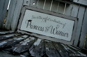 She is the Perfect Combination of PRINCESS AND WARRIOR Sign, Princess ...