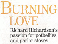 Burning Love: Richard Richardson's Passion for Potbellies and Parlor ...