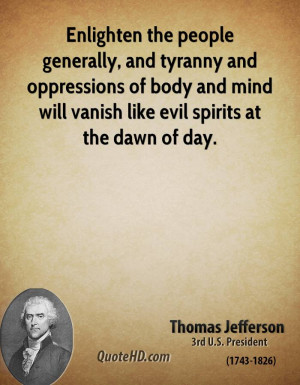 Enlighten the people generally, and tyranny and oppressions of body ...