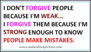 Don’t Forgive People Because I’M Weak…