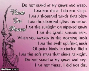 Do not stand at my grave...