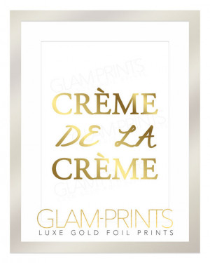 Creme de la Creme French Paris Quote Best Designer Gold Foil Print Art ...