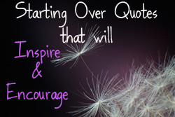That’s why I put together this list of starting over quotes ...