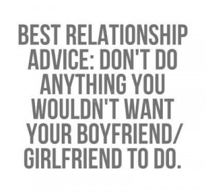 ... Do Anything You Wouldn’t Want Your Boyfriend Girlfriend To do