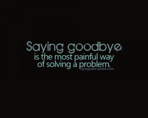 ... Of Goodbye Pain Love Hurts Quotes Quote Quotations Sayings Picture