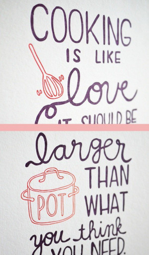 Chef, julia child, quotes, sayings, cooking is like love