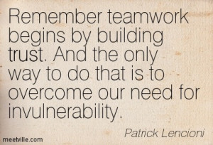 Teamwork starts with…